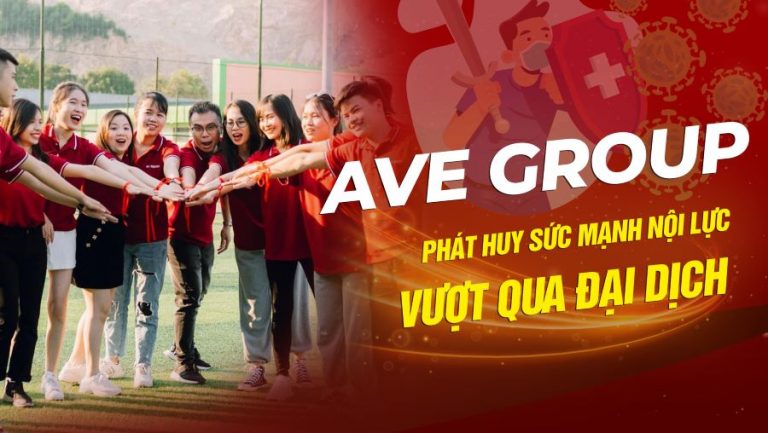 AVE Group – Doanh nghiệp trẻ kiên cường “vượt bão” đại dịch